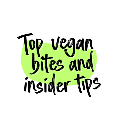 top vegan bites and insider tips
